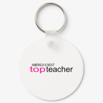 Americas Next Top Teacher keychains