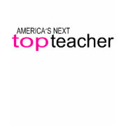 America's Next Top Teacher