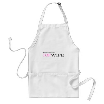 America's Next Top Wife Apron by BacheloretteGirl