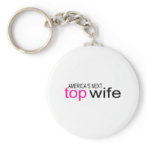 Americas Next Top Wife Keychains