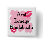 Ami Tomaye Bhalobashi -  Bengali I love you Buttons