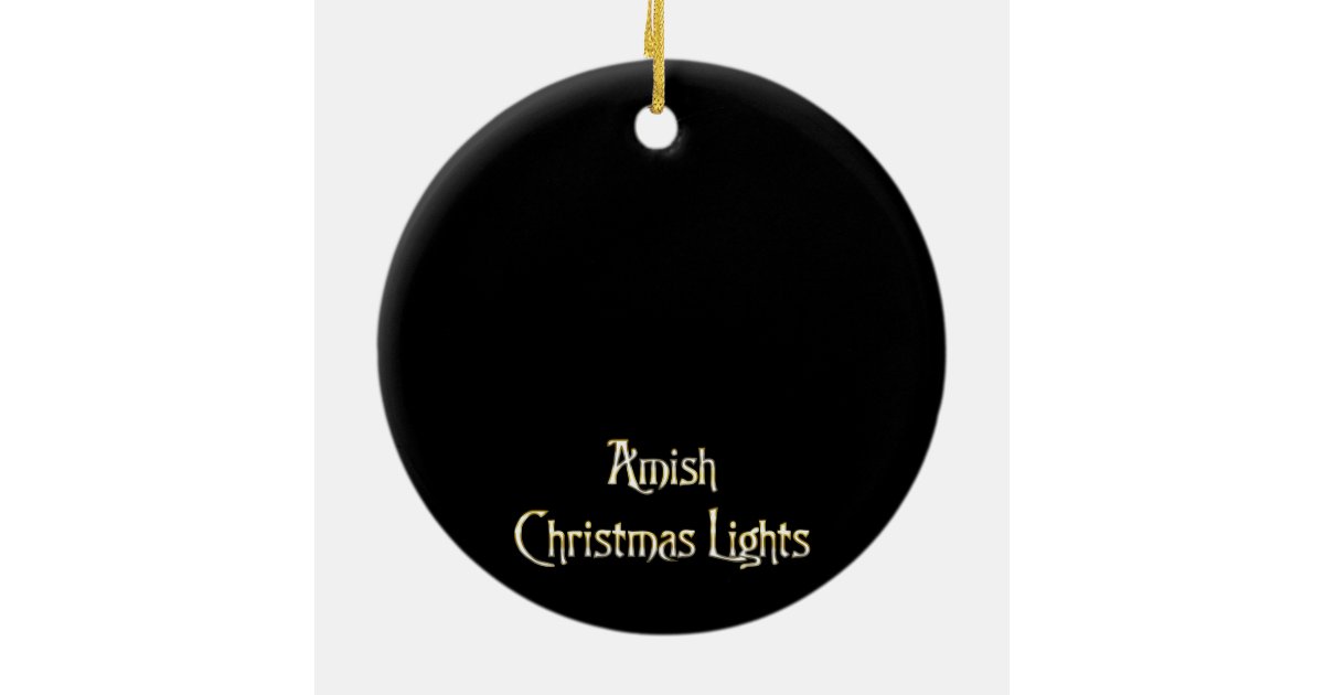 amish christmas lights ceramic ornament zazzle amish christmas lights ceramic ornament zazzle