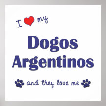 Amo mi Dogos Argentinos (los perros múltiples) Posters