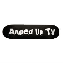 Amped Up TV Skate Decks