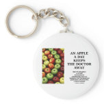 An Apple A Day Keeps The Doctor Away (Food Advice) Keychains