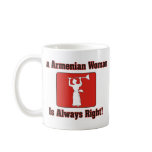 An Armenian Woman Is Always Right Coffee Mug