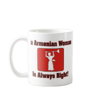 An Armenian Woman Is Always Right Coffee Mug