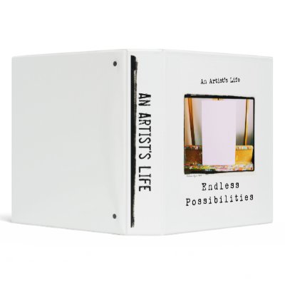 An Artist's Life: Endless Possibilities 3 Ring Binders by time2see