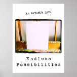 An Artist's Life: Endless Possibilities Poster