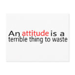 An Attitude Is A Terrible Thing To Waste Postcard