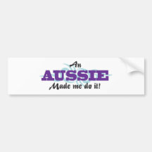 An Aussie Made me ... Bumper Sticker