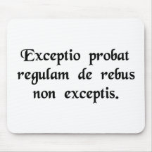 An exception establishes the rule as to..... mousepad