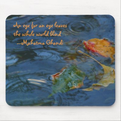 An Eye for an Eye/Ghandi Mouse Pad by altojazz