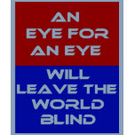 An eye for an eye leaves the world blind tee shirt