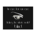 An Eye For An Eye Makes The Whole World Blind Post Card