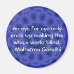 An eye for eye ... Gandhi  quote Refrigerator Magnets