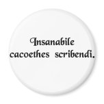 An incurable passion to write. refrigerator magnets