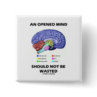 An Opened Mind Should Not Be Wasted (Brain) button