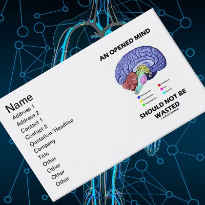 An Opened Mind Should Not Be Wasted (Brain Humor) Business Cards by wordsunwords