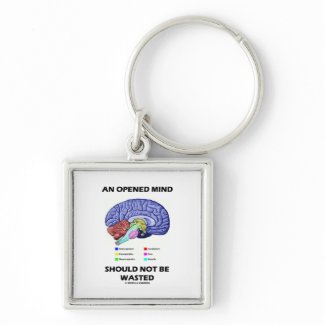 An Opened Mind Should Not Be Wasted (Brain) keychain