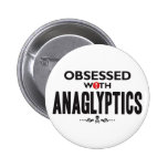 Anaglyptics Obsessed Pinback Button