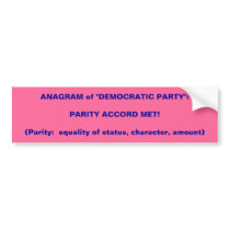 ANAGRAM of "DEMOCRATIC PARTY":PARITY ACCORD MET... bumper stickers