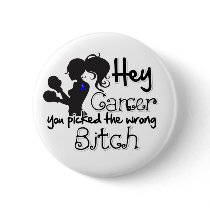 Anal Cancer Hey You Picked The Wrong Bitch Pins