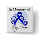 Anal Cancer In Memory of My Hero Buttons