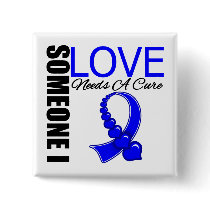 Anal Cancer Someone I Love Needs A Cure Pinback Button