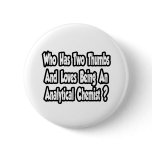 Analytical Chemist Joke...Two Thumbs Pinback Buttons