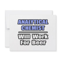 Analytical Chemist...Will Work For Beer invitations by AnalyticalChemists Analytical Chemist...Will Work For Beer invitations