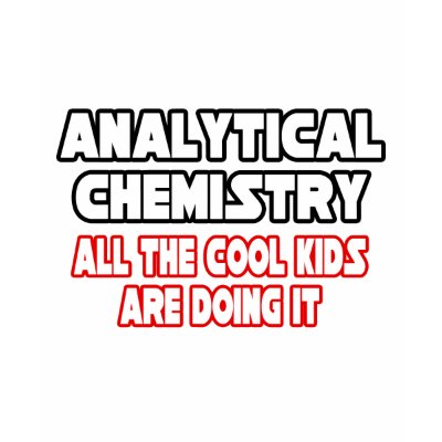 external image analytical_chemistry_cool_kids_tshirt-p235738256027555155qrja_400.jpg
