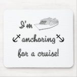 Anchoring for a Cruise Mouse Pad