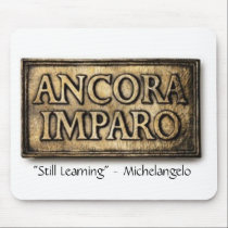 Ancora Imparo "Still Learning" Mousepad mousepads