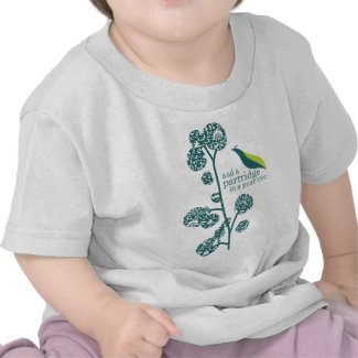 And A Partridge In A Pear Tree-Teal Baby T-Shirt shirt