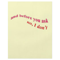 And Before You Ask - No I Don't Custom Flyer