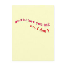 And Before You Ask - No I Don't postcards by catchthenextwave And Before You Ask - No I Don't postcards