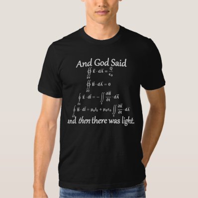 And God Said integral form of Maxwell&#39;s equations T-shirts