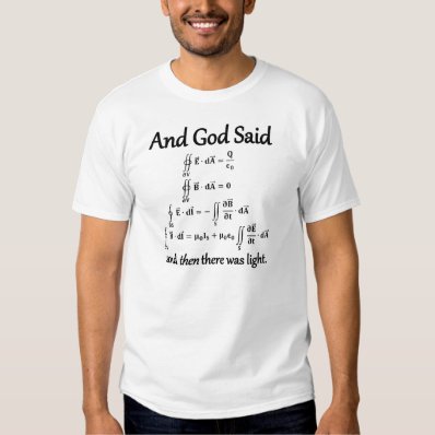 And God Said integral form of Maxwell&#39;s equations Tee Shirt