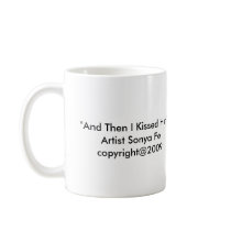 And I Then I Kissed Him ... mugs by Sonya_Fe1952 And I Then I Kissed Him ... mugs