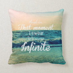 And in that moment, I swear we were infinite. Throw Pillows