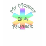 And My Mommy Is A Paramedic t-shirts