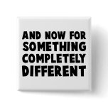 And Now Something Pinback Buttons