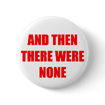 And Then There Were None buttons by nedgey And Then There Were None buttons