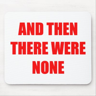 And Then There Were None Mousepad by nedgey