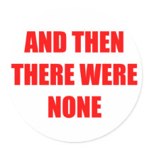 And Then There Were None stickers by nedgey And Then There Were None stickers
