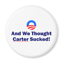And We Thought Carter Sucked Fridge Magnet