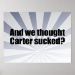 AND WE THOUGHT CARTER SUCKED.png Posters