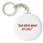 "And which dwarf are you?" Keychains