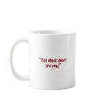 "And which dwarf are you?" Coffee Mug